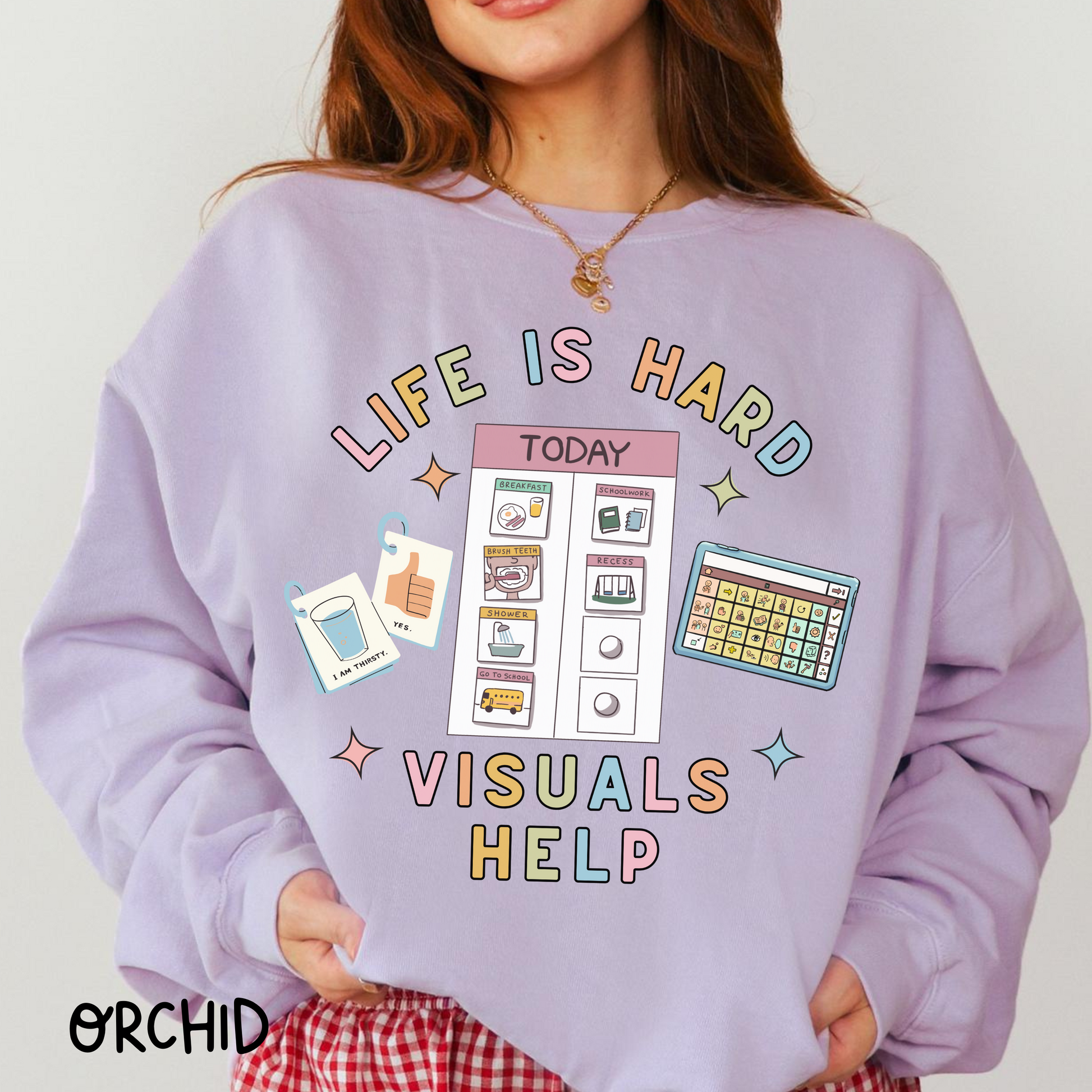 Orchid sweatshirt with visual schedule graphic – Life is Hard, Visuals Help