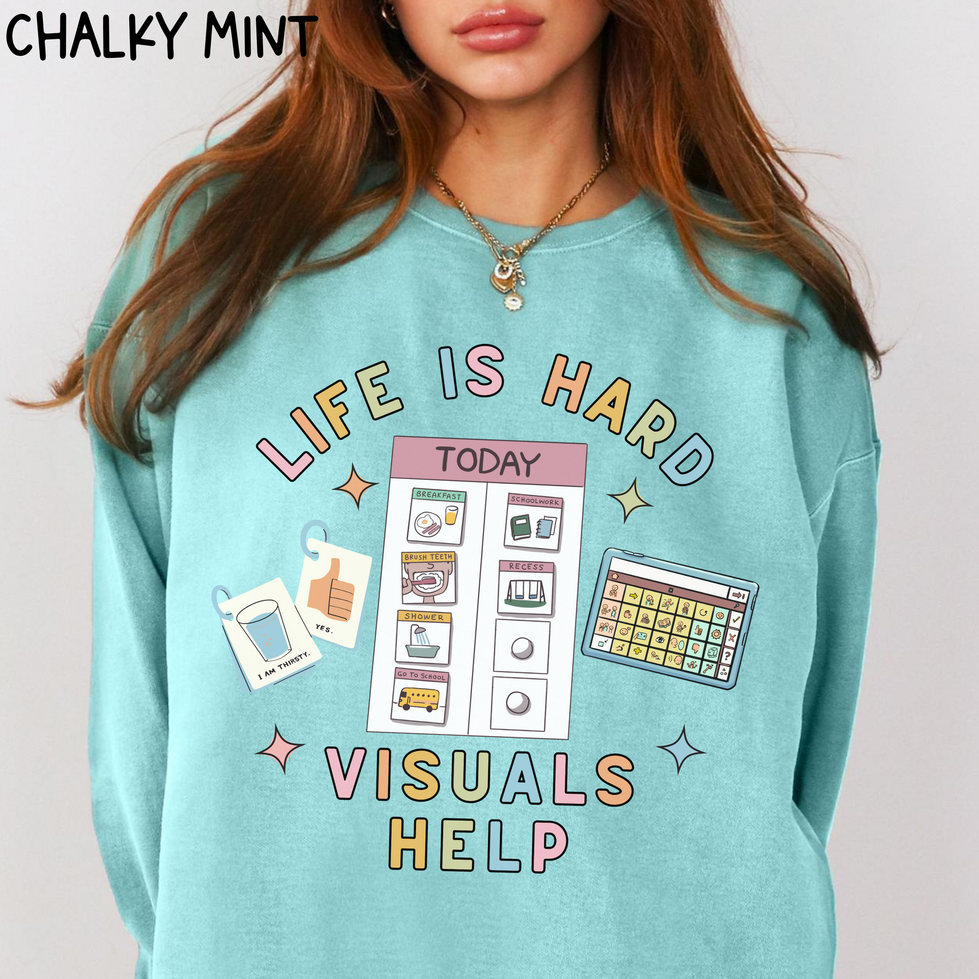 Chalky Mint sweatshirt with visual schedule graphic – Life is Hard, Visuals Help